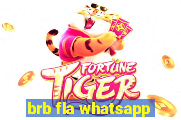 brb fla whatsapp